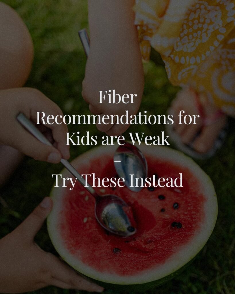 Fiber Recommendations for Kids are Weak. Try These Instead.