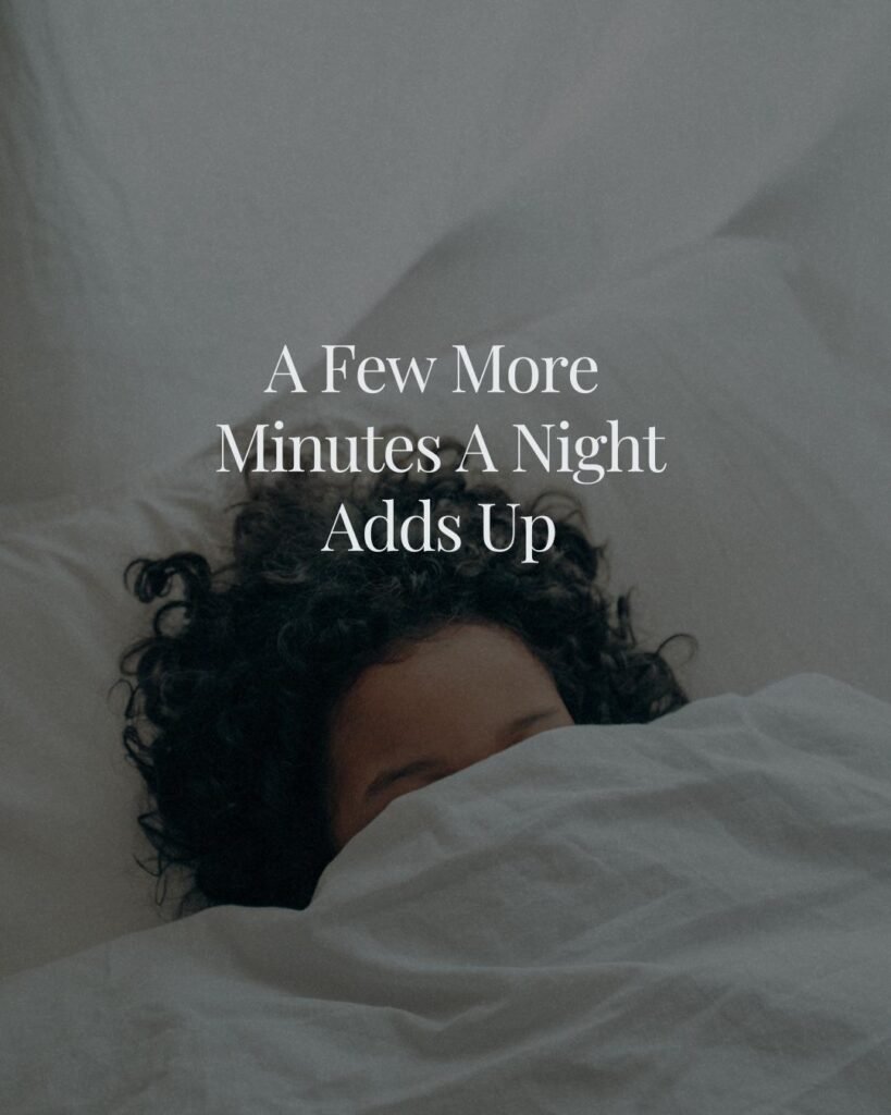 A Few More Minutes a Night Adds Up