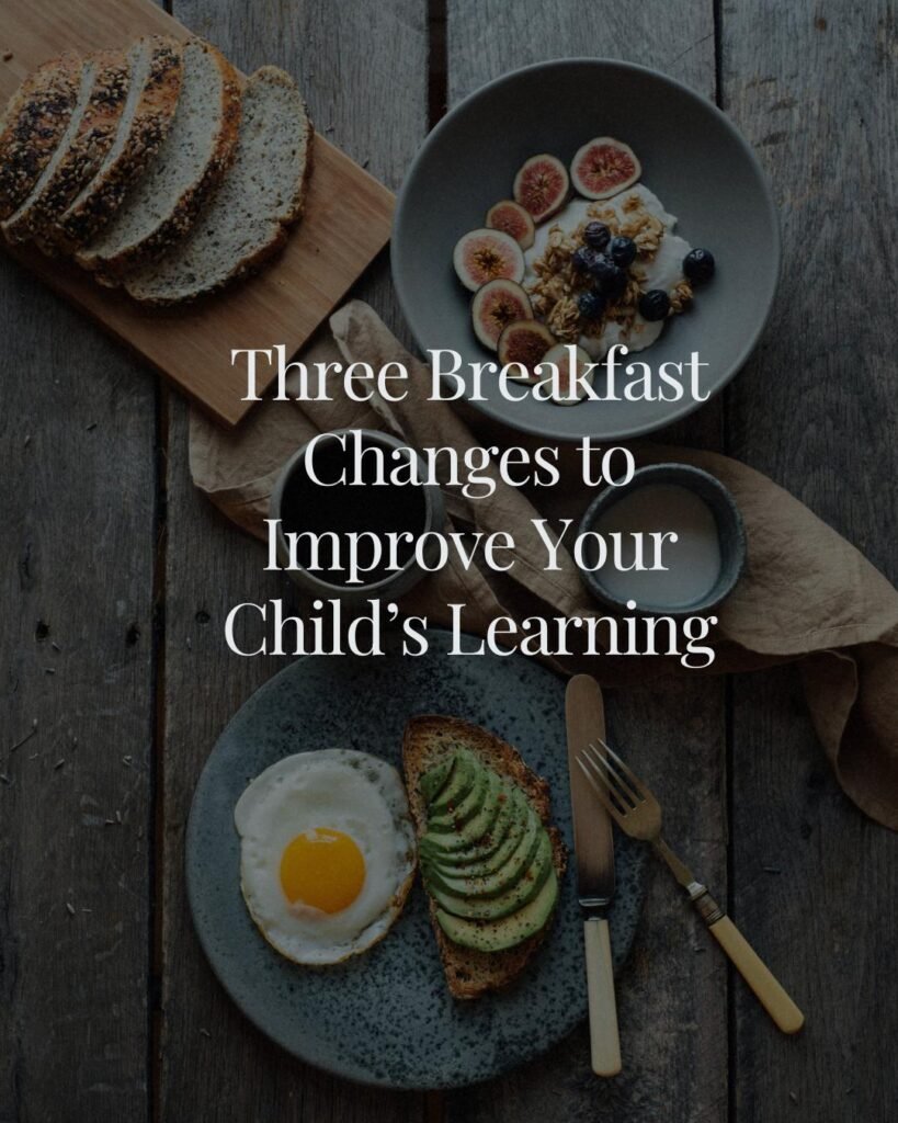 Three Breakfast Changes to Improve Your Child’s Learning